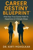 Career Destiny Blueprint (eBook, ePUB) Career Destiny Blueprint (eBook, ePUB)