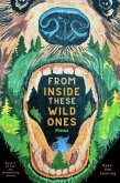From Inside These Wild Ones (eBook, ePUB) From Inside These Wild Ones (eBook, ePUB)