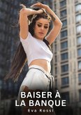 Baiser à la Banque (eBook, ePUB) Baiser à la Banque (eBook, ePUB)