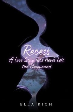Recess A Love Story That Never Left The Playground (eBook, ePUB) - Rich, Ella