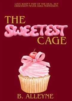 Cover The Sweetest Cage (eBook, ePUB)