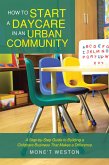 How to Start a Daycare in an Urban Community (eBook, ePUB)