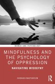 Mindfulness and the Psychology of Oppression (eBook, PDF) Mindfulness and the Psychology of Oppression (eBook, PDF)