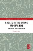 Ghosts in the Dating App Machine (eBook, ePUB) Ghosts in the Dating App Machine (eBook, ePUB)