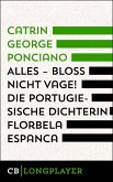 Alles - bloß nicht vage! Die portugiesische Dichterin Florbela Espanca (eBook, ePUB) Alles - bloß nicht vage! Die portugiesische Dichterin Florbela Espanca (eBook, ePUB)