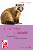 Gesünder kränkeln (eBook, ePUB) Gesünder kränkeln (eBook, ePUB)