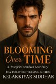 Blooming Over Time: A Heartfelt Forbidden Love Story (eBook, ePUB) Blooming Over Time: A Heartfelt Forbidden Love Story (eBook, ePUB)