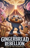 The Gingerbread Rebellion: Rise of the Crumbpire (The Grump, #4) (eBook, ePUB)