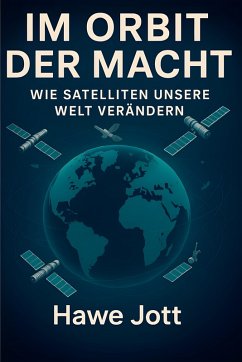 Im Orbit der Macht (eBook, ePUB) - Jott, Hawe; Jott, Hawe