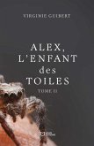 Alex, l'enfant des toiles - Tome II (eBook, ePUB) Alex, l'enfant des toiles - Tome II (eBook, ePUB)
