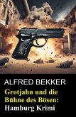 Grotjahn und die Bühne des Bösen: Hamburg Krimi (eBook, ePUB) Grotjahn und die Bühne des Bösen: Hamburg Krimi (eBook, ePUB)