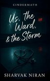 Us, the Ward, & the Storm (Cindermath, #2) (eBook, ePUB)
