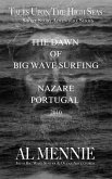 The Dawn of Big Wave Surfing at Nazare, Portugal, 2010 (Tales Upon the Big Seas, #4) (eBook, ePUB) The Dawn of Big Wave Surfing at Nazare, Portugal, 2010 (Tales Upon the Big Seas, #4) (eBook, ePUB)