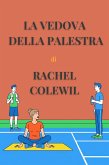 La Vedova della Palestra (eBook, ePUB) La Vedova della Palestra (eBook, ePUB)