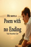 We Were a Poem with No Ending (eBook, ePUB) We Were a Poem with No Ending (eBook, ePUB)