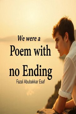 We Were a Poem with No Ending (eBook, ePUB) - Esaf, Fazal Abubakkar