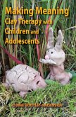 Making Meaning: Clay Therapy with Children and Adolescents (eBook, ePUB)