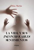 La vida y sus incontrolables sentimientos (eBook, ePUB)