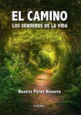 El camino. Los senderos de la vida (eBook, ePUB)