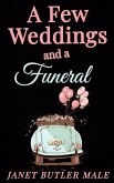A Few Weddings and a Funeral (The Reinvention Romcoms, #1) (eBook, ePUB) A Few Weddings and a Funeral (The Reinvention Romcoms, #1) (eBook, ePUB)