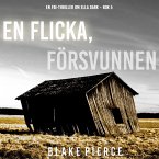 En flicka, försvunnen (En FBI-thriller om Ella Dark – Bok 5) (MP3-Download)