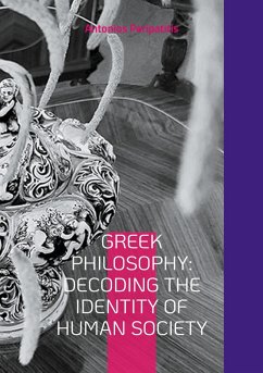 Greek Philosophy: Decoding the Identity of Human Society (eBook, ePUB) Greek Philosophy: Decoding the Identity of Human Society (eBook, ePUB)