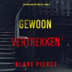 Gewoon Vertrekken (Een Cami Lark FBI Thriller—Boek 9) (MP3-Download) Cover Gewoon Vertrekken (Een Cami Lark FBI Thriller—Boek 9) (MP3-Download)