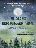 The Secret Underground Palace (Season 1, Book 2) (eBook, ePUB) The Secret Underground Palace (Season 1, Book 2) (eBook, ePUB)
