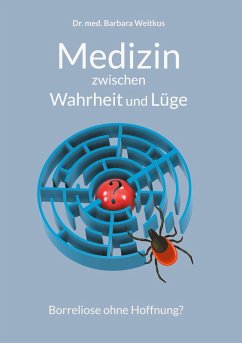 Medizin zwischen Wahrheit und Lüge (eBook, ePUB) - Weitkus, Barbara