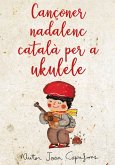 Cançoner nadalenc català tradicional per a ukelele (eBook, ePUB)
