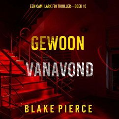 Gewoon Vanavond (Een Cami Lark FBI Thriller—Boek 10) (MP3-Download) Cover Gewoon Vanavond (Een Cami Lark FBI Thriller—Boek 10) (MP3-Download)