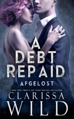 Cover A Debt Repaid: Afgelost (Schulden Duet, #2) (eBook, ePUB)