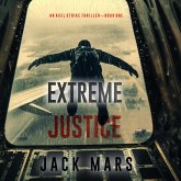 Extreme Justice (An Axel Strike Action Thriller—Book 1) (MP3-Download) Extreme Justice (An Axel Strike Action Thriller—Book 1) (MP3-Download)