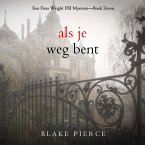 Als je weg bent (Een Finn Wright FBI Mysterie—Boek Zeven) (MP3-Download)