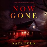 Now Gone (A Brynn Justice FBI Suspense Thriller—Book Two) (MP3-Download)