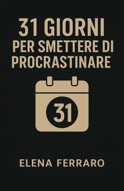 Cover 31 Giorni per Smettere di Procrastinare (eBook, ePUB)