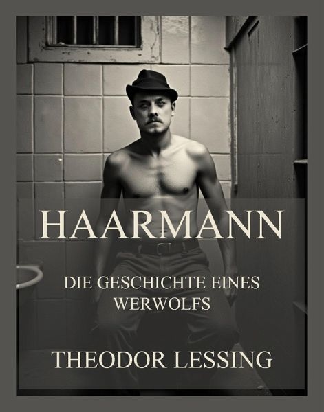 Haarmann - Die Geschichte eines Werwolfs (eBook, ePUB)