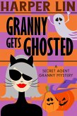 Granny Gets Ghosted (Secret Agent Granny, #12) (eBook, ePUB) Granny Gets Ghosted (Secret Agent Granny, #12) (eBook, ePUB)