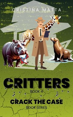 Cover Critters: These Animals Will Be the Death of You (Crack the Case Books, #4) (eBook, ePUB)