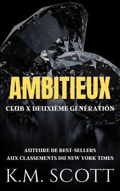 Cover Ambitieux (CLUB X DEUXIÈME GÉNÉRATION, #4) (eBook, ePUB)