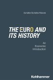 The Euro and its history (eBook, ePUB) The Euro and its history (eBook, ePUB)