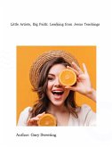 Little Artists, Big Faith: Learning from Jesus' Teachings (eBook, ePUB) Little Artists, Big Faith: Learning from Jesus' Teachings (eBook, ePUB)