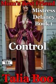 Mistress Delaney, Book 1 - Control (Mom's Best Friend, #4) (eBook, ePUB)