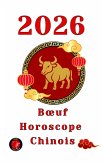 Boeuf Horoscope Chinois 2026 (eBook, ePUB) Boeuf Horoscope Chinois 2026 (eBook, ePUB)