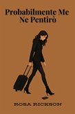 Probabilmente Me Ne Pentirò (eBook, ePUB)