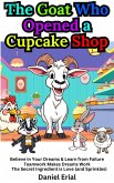 The Goat Who Opened a Cupcake Shop (eBook, ePUB) The Goat Who Opened a Cupcake Shop (eBook, ePUB)