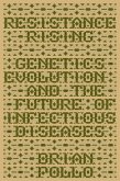 Resistance Rising: Genetics, Evolution, and the Future of Infectious Diseases (eBook, ePUB) Resistance Rising: Genetics, Evolution, and the Future of Infectious Diseases (eBook, ePUB)
