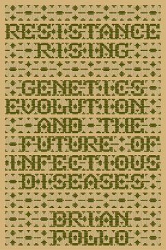 Cover Resistance Rising: Genetics, Evolution, and the Future of Infectious Diseases (eBook, ePUB)