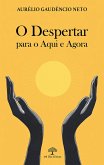 O Despertar para o Aqui e Agora (eBook, ePUB)