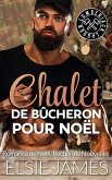 Chalet de Bûcheron pour Noël: Romance de Noël, recueil de nouvelles (Holidays with Elsie (French)) (eBook, ePUB) Chalet de Bûcheron pour Noël: Romance de Noël, recueil de nouvelles (Holidays with Elsie (French)) (eBook, ePUB)